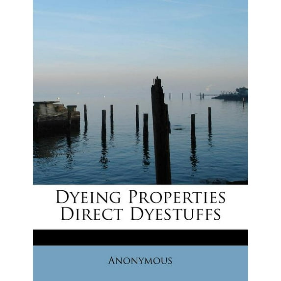 Dyeing Properties Direct Dyestuffs (Paperback)