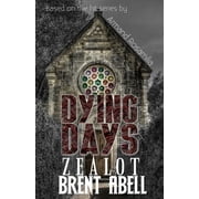 Dying Days Zealot Paperback