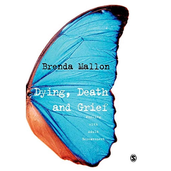 Pre-Owned Dying, Death and Grief: Working with Adult Bereavement (Paperback) 141293415X 9781412934152