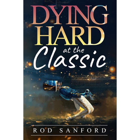 The Dying Hard Mysteries Dying Hard at The Classic: A Lemon Boy Paladin Mystery, Book 3, (Paperback)