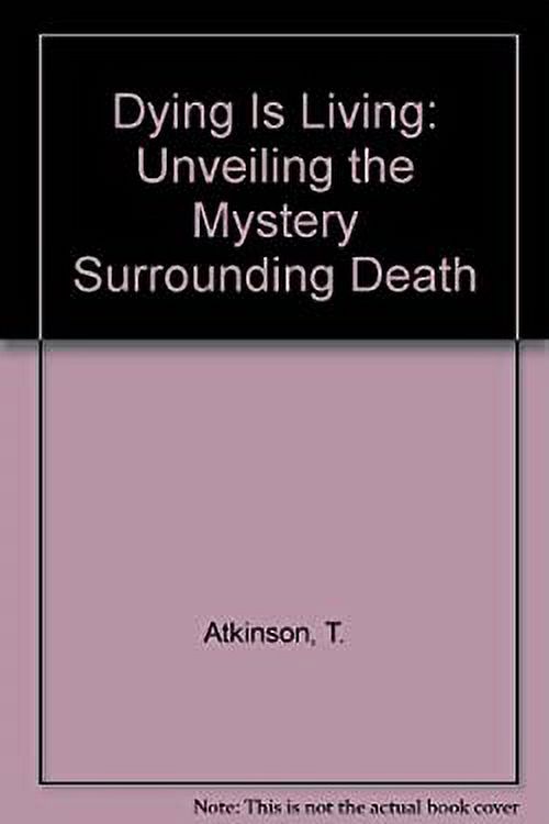 PreOwned Dying Is Living Unveiling the Mystery Surrounding Death