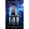 thumbnail image 1 of Dying for a Living Worth Dying For, Book 5, (Paperback), 1 of 1
