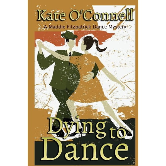 Dying to Dance: A Maddie Fitzpatrick Dance Mystery (Paperback)