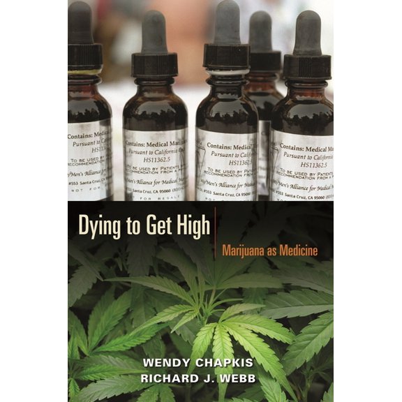 Dying to Get High: Marijuana as Medicine, (Paperback)