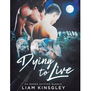 Dying to Live Paperback 1975787099 9781975787097 Liam Kingsley