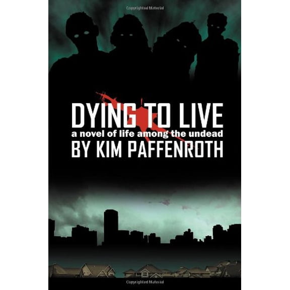 Pre-Owned Dying to Live: A Novel of Life Among the Undead (Paperback) 097897073X 9780978970734