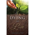 thumbnail image 1 of Dying to Live (Paperback), 1 of 1