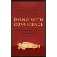 thumbnail image 1 of Dying with Confidence: A Tibetan Buddhist Guide to Preparing for Death, (Paperback), 1 of 1