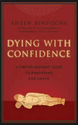 Pre-Owned Dying with Confidence : A Tibetan Buddhist Guide to Preparing for Death (Paperback) 9780861716562