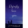 thumbnail image 1 of Dyingly love you: Dyingly love you, (Paperback), 1 of 1