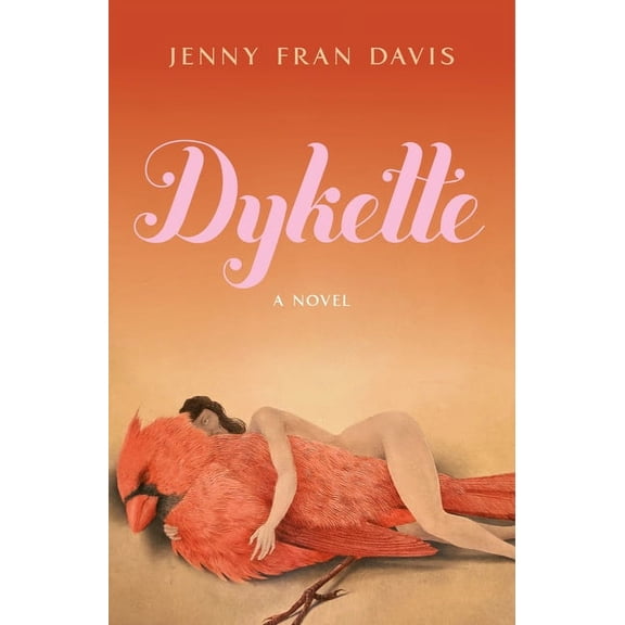 Dykette : A Novel (Hardcover)