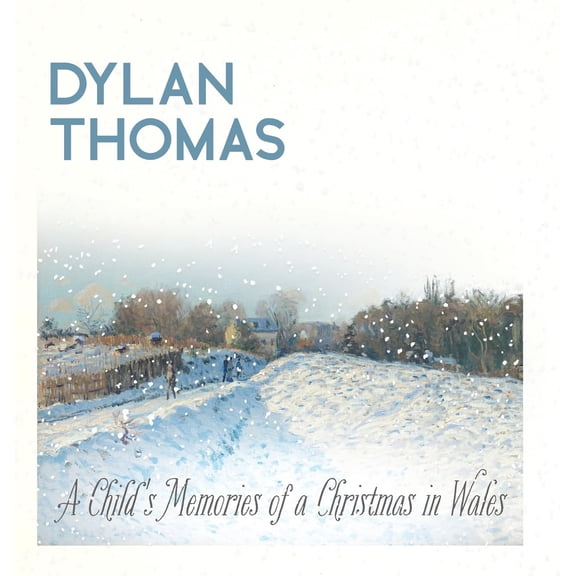 Dylan Thomas Dylan Thomas' A Child's Memories of a Christmas in Wales (Hardcover)