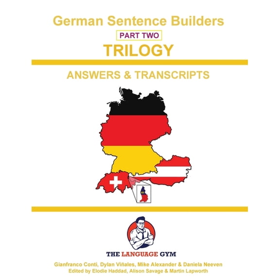 The Language Gym - Sentence Builder Book German Trilogy 2 Answer Booklet and Transcriptions: Beginner to Pre Interm., (Paperback)