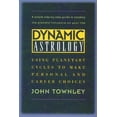 thumbnail image 1 of Dynamic Astrology: Using Planetary Cycles to Make Personal and Career Choices, (Paperback), 1 of 1