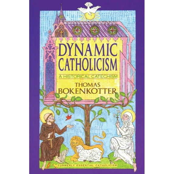 Dynamic Catholicism: A Historical Catechism, (Paperback)