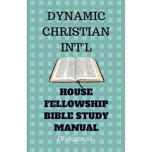 Dynamic Christian International Bible Study Manual Volume 2: House Fellowship Bible Study Manual Paperback 1722130644 9781722130640 Samuel Fadojutimi