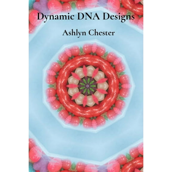 Dynamic DNA Designs: How Chromatin Architecture Orchestrates Cell Function, (Paperback)
