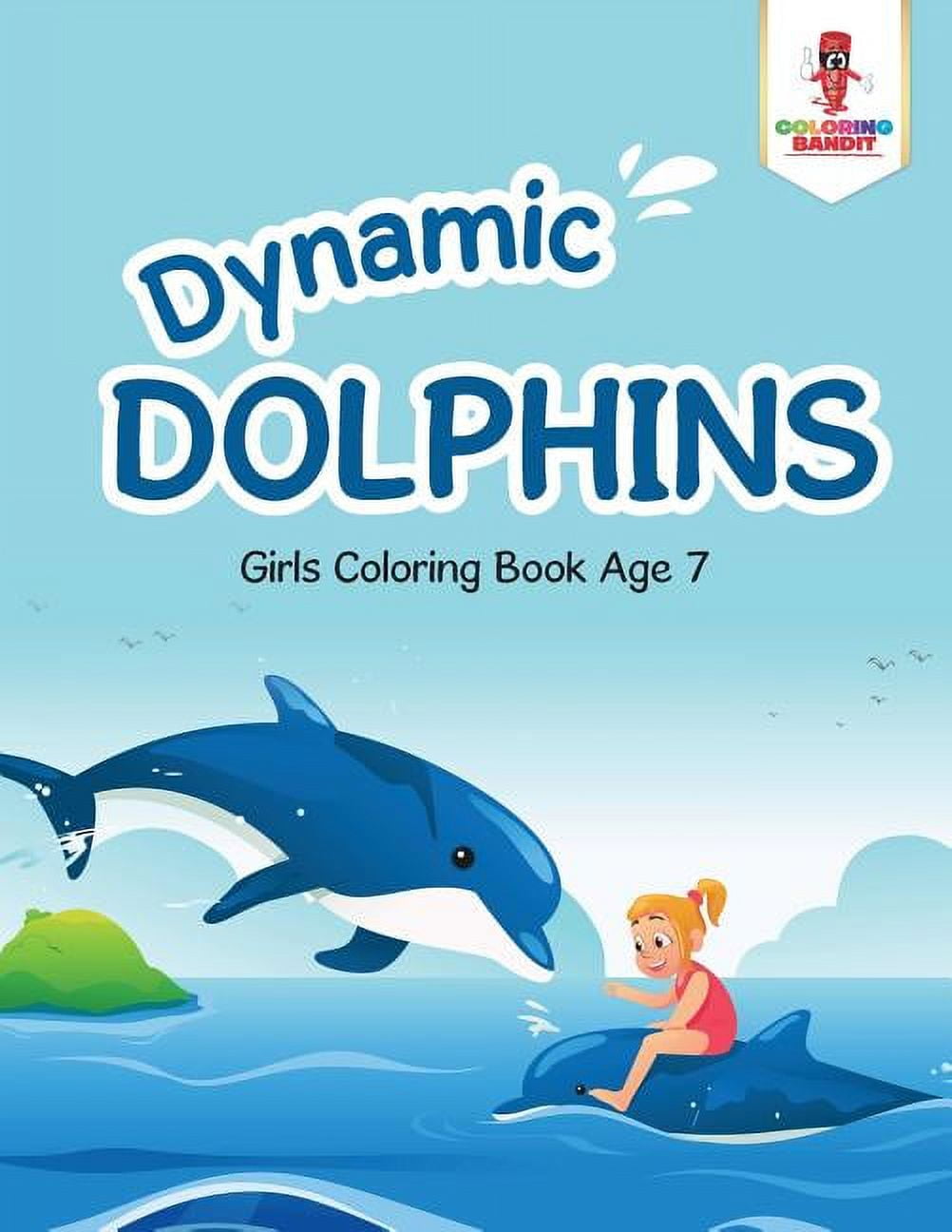 Dynamic Dolphins: Girls Coloring Book Age 7, (Paperback)