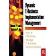 thumbnail image 1 of Dynamic E-Business Implementation Management: How to Effectively Manage E-Business Implementation (E-Business Solutions), 1 of 1