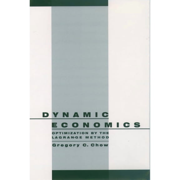 Dynamic Economics: Optimization by the Lagrange Method, (Hardcover)