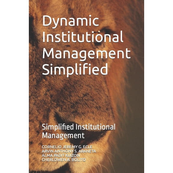 Dynamic Institutional Management Simplified : Simplified Institutional Management (Paperback)