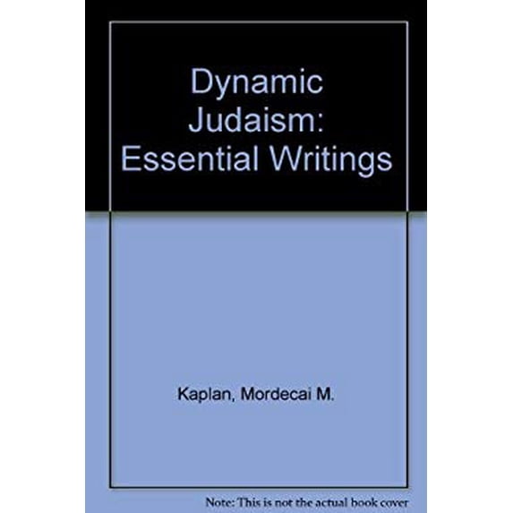 Pre-Owned Dynamic Judaism : The Essential Writings of Mordecai M. Kaplan 9780805239973 /
