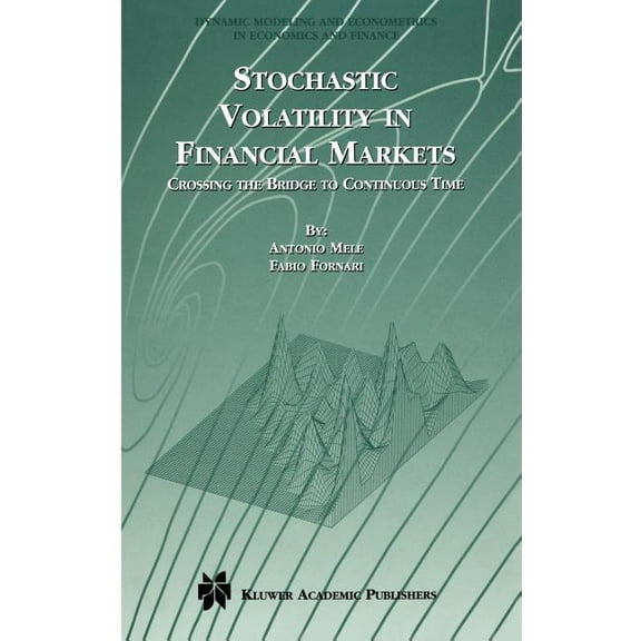 Dynamic Modeling and Econometrics in Eco Stochastic Volatility in Financial Markets: Crossing the Bridge to Continuous Time, Book 3, (Hardcover)
