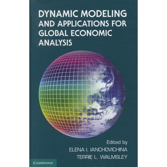 Dynamic Modeling and Applications for Global Economic Analysis, (Paperback)
