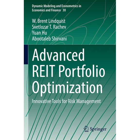 Dynamic Modeling and Econometrics in Eco Advanced Reit Portfolio Optimization: Innovative Tools for Risk Management, Book 30, (Paperback)