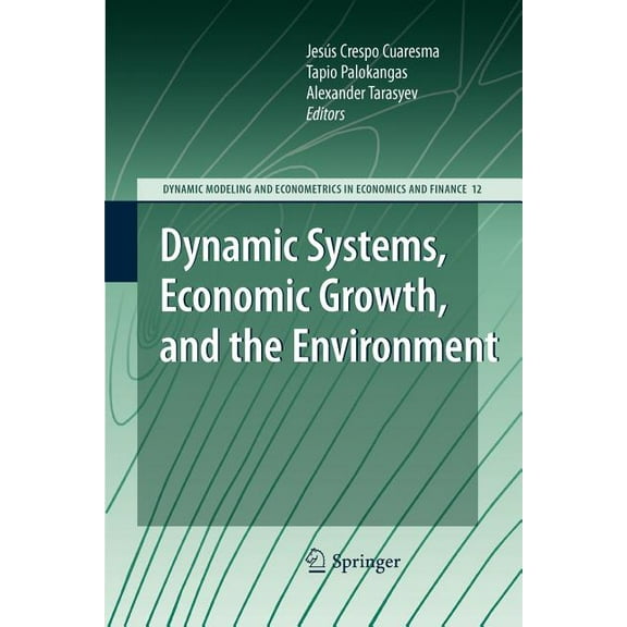 Dynamic Modeling and Econometrics in Eco Dynamic Systems, Economic Growth, and the Environment, Book 12, (Paperback)
