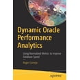 thumbnail image 1 of Dynamic Oracle Performance Analytics: Using Normalized Metrics to Improve Database Speed, (Paperback), 1 of 1