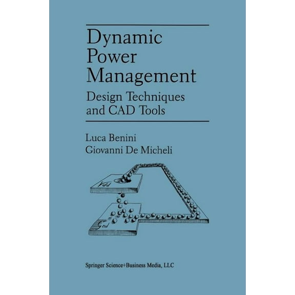 Dynamic Power Management: Design Techniques and CAD Tools, (Paperback)