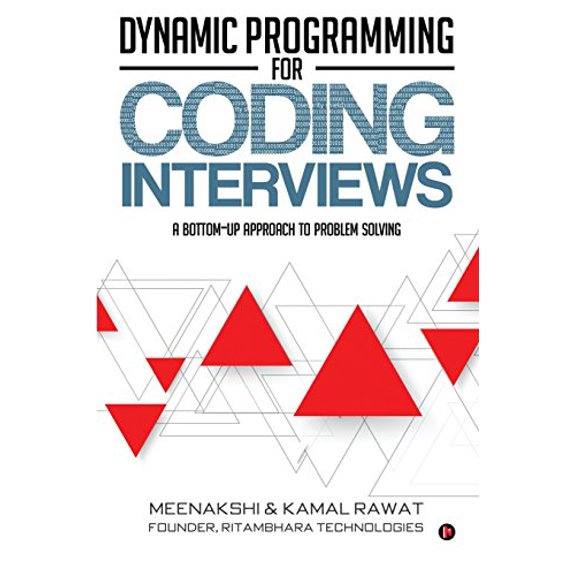 Pre-Owned Dynamic Programming for Coding Interviews: A Bottom-Up Approach to Problem Solving (Paperback) 1946556696 9781946556691