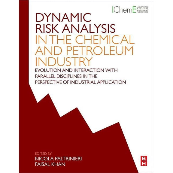 Dynamic Risk Analysis in the Chemical and Petroleum Industry: Evolution and Interaction with Parallel Disciplines in the, (Paperback)