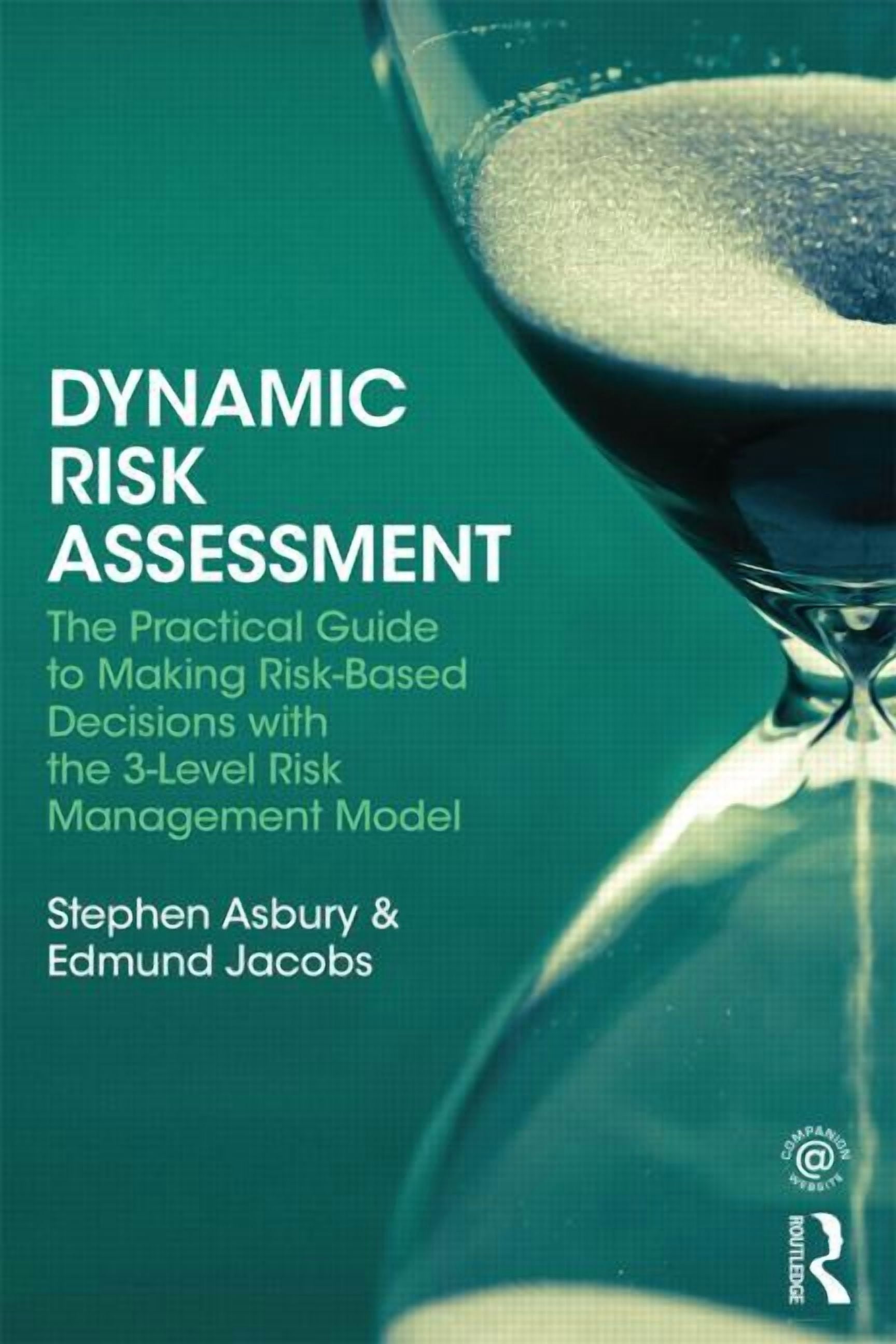 Dynamic Risk Assessment: The Practical Guide to Making Risk-Based ...