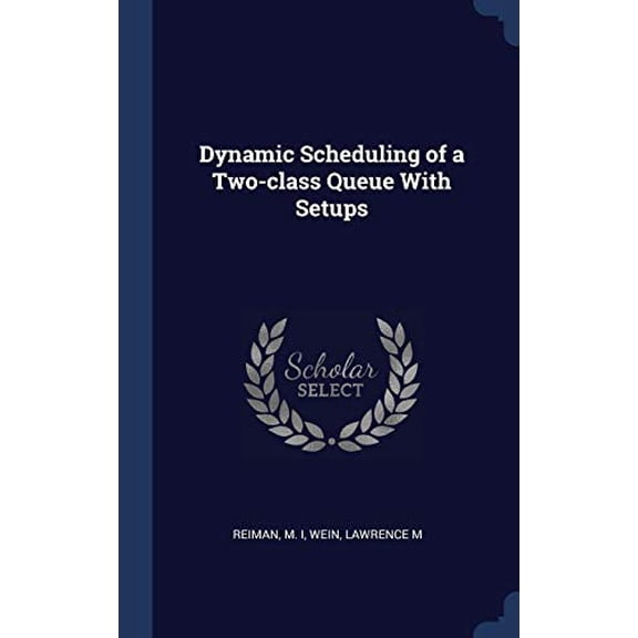 Dynamic Scheduling Of A Two-Class Queue With Setups