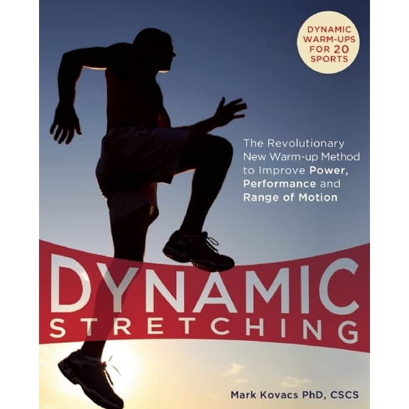 Pre-Owned Dynamic Stretching: The Revolutionary New Warm-up Method to Improve Power, Performance and Range of Motion