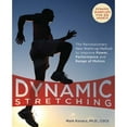 thumbnail image 1 of Pre-Owned Dynamic Stretching: The Revolutionary New Warm-Up Method to Improve Power, Performance and Range of Motion (Paperback) 1569757267 9781569757260, 1 of 1