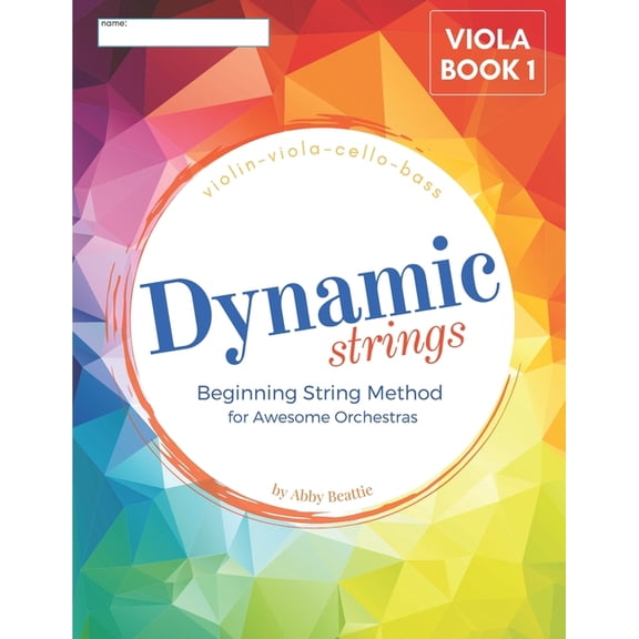 Dynamic Strings Beginning String Method: Dynamic Strings Beginning String Method: Viola Book 1 (Paperback)