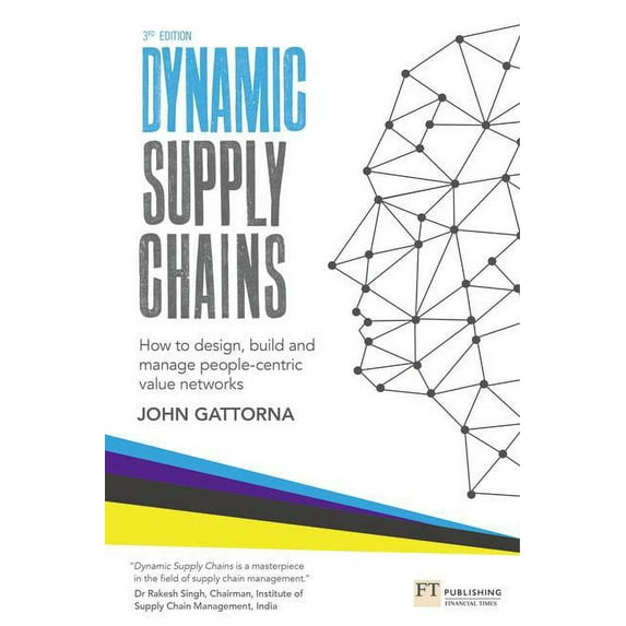 Dynamic Supply Chains: How to Design, Build and Manage People-Centric Value Networks, (Paperback)