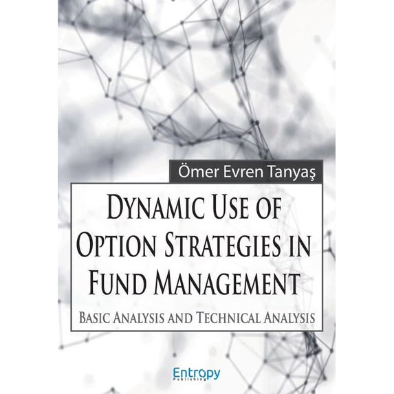 Dynamic Use of Option Strategies in Fund Management: Basic Analysis and Technical Analysis, (Paperback)