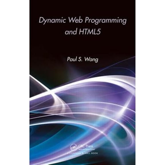 Pre-Owned Dynamic Web Programming and HTML5 (Paperback) 1439871825 9781439871829