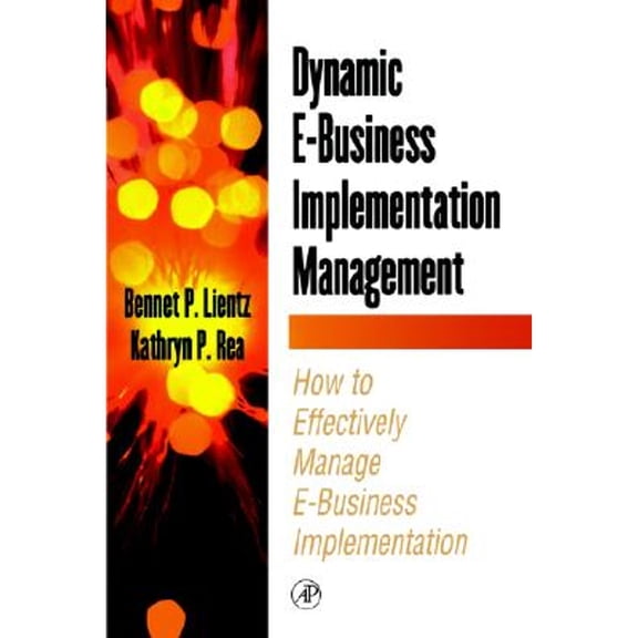 Pre-Owned Dynamic E-Business Implementation Management (E-Business Solutions) (Paperback) 0124499805 9780124499805