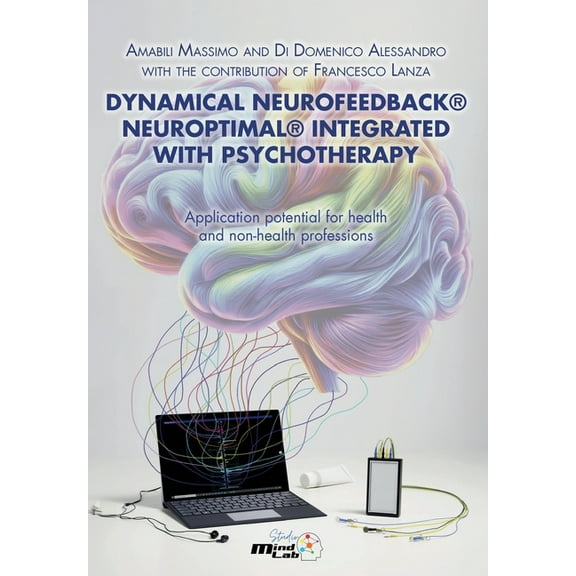 Dynamical Neurofeedback(R) Neuroptimal(R) INTEGRATED WITH PSYCHOTHERAPY, (Paperback)