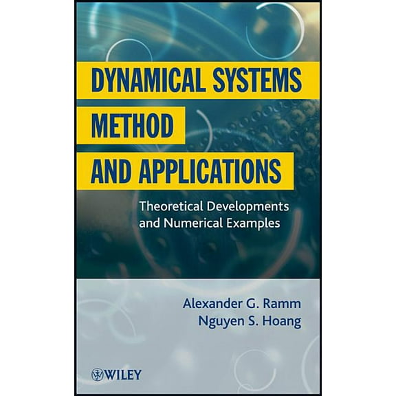 Dynamical Systems Method and Applications: Theoretical Developments and Numerical Examples (Hardcover)