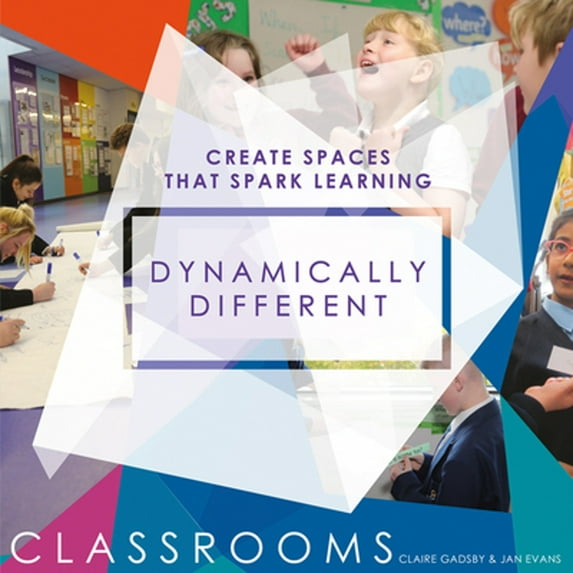 Pre-Owned Dynamically Different Classrooms: Create Spaces That Spark Learning (Paperback 9781781352977) by Claire Gadsby