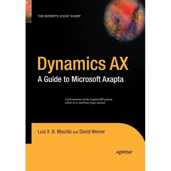 Dynamics Ax: A Guide to Microsoft Axapta, (Paperback)