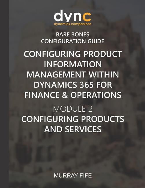 1c5 Operations Module Dynamics Companions Bare Bones Configuration Guide: Configuring Product ...