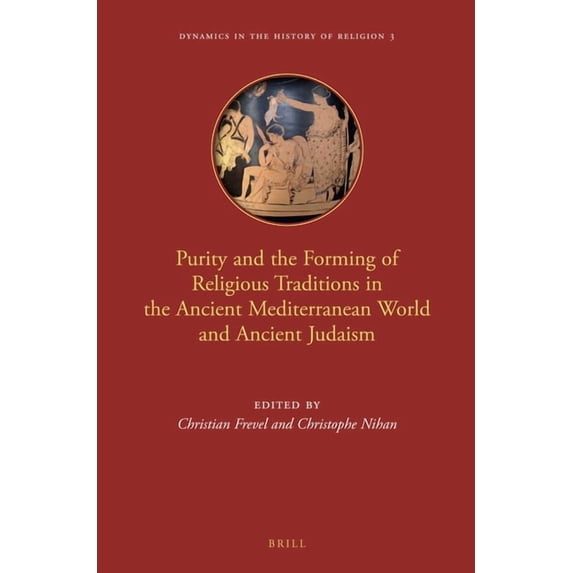 Dynamics in the History of Religions Purity and the Forming of Religious Traditions in the Ancient Mediterranean World and Ancient Judaism, Book 3, (Hardcover)