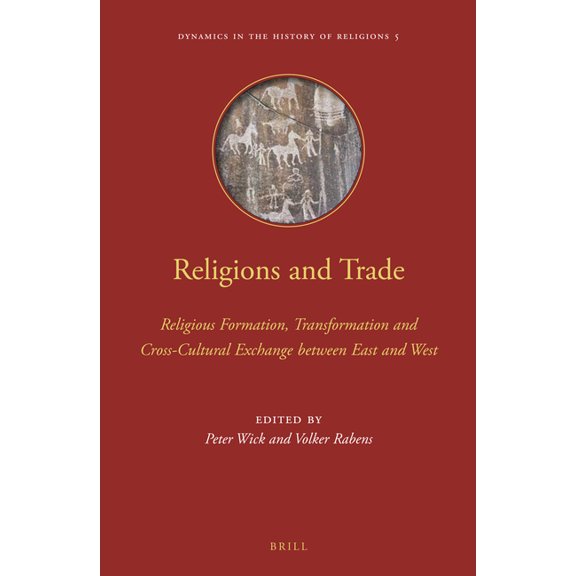 Religions and Trade: Religious Formation, Transformation and Cross-Cultural Exchange Between East and West, (Hardcover)